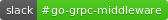 /mirrors/ceph-csi/raw/commit/ac5d58f30ea14e71620a85b0d55f467cecf8d897/vendor/github.com/grpc-ecosystem/go-grpc-middleware/slack.png